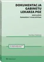 Dokumentacja gabinetu lekarza POZ. Wzory pism, komentarz i orzecznictwo - Ewa Mazur-Pawłowska