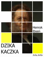 Dzika kaczka - Henryk Ibsen