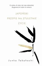 Japoński przepis na stuletnie życie - Junko Takahashi