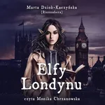 Elfy Londynu - Marta Dziok-Kaczyńska