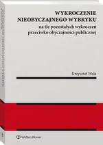 Wykroczenie nieobyczajnego wybryku na tle pozostałych wykroczeń przeciwko obyczajności publicznej - Krzysztof Wala