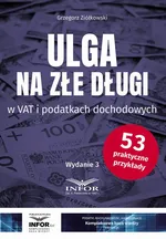 Ulga na złe długi w VAT i podatkach dochodowych - Grzegorz Ziółkowski