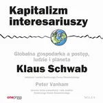 Kapitalizm interesariuszy. Globalna gospodarka a postęp, ludzie i planeta - Klaus Schwab