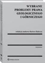 Wybrane problemy prawa geologicznego i górniczego - Bartosz Rakoczy