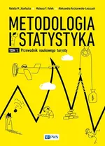 Metodologia i statystyka Przewodnik naukowego turysty Tom 1 - Aleksandra Arciszewska-Leszczuk