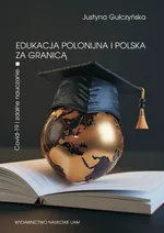 Edukacja polonijna i polska za granicą - Justyna Gulczyńska