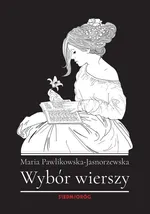 Wybór wierszy Maria Pawlikowska-Jasnorzewska - Maria Pawlikowska-Jasnorzewska