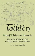 Poznaj Tolkiena w Poznaniu. Tolkien Reading Day i konferencja naukowa – 25-26 marca 2022 roku