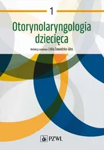Otorynolaryngologia dziecięca Tom 1 - Lidia Zawadzka-Głos