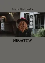 Negatyw - Marta Piaskowska
