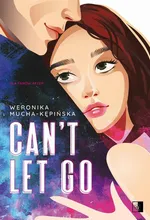 Can't Let Go - Weronika Mucha-Kępińska