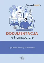 Dokumentacja w transporcie – uprawnienia i listy przewozowe - Praca zbiorowa