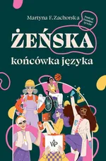 Żeńska końcówka języka - Martyna F. Zachorska