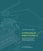 Cyfryzacja partycypacji. Studium komputerowego wsparcia uczestnictwa w projektowaniu domów - Krystian Kwieciński