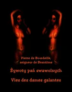 Żywoty pań swawolnych. Vies des dames galantes - Pierre De Bourdeille