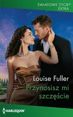 Przynosisz mi szczęście - Louise Fuller