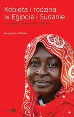 Kobieta i rodzina w Egipcie i Sudanie - Małgorzata Malińska