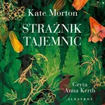 STRAŻNIK TAJEMNIC - Kate Morton