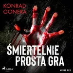 Śmiertelnie prosta gra - Konrad Gonera