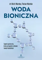Woda bioniczna - Ulrich Warnke