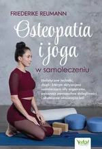 Osteopatia i joga w samoleczeniu - Friederike Reumann