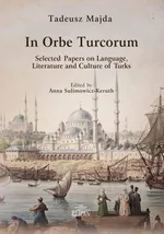 In Orbe Turcorum. Selected Papers on Language, Literature and Culture of Turks - Tadeusz Majda