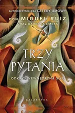 Trzy pytania - Don Miguel Ruiz