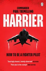 Harrier: How To Be a Fighter Pilot - Paul Tremelling