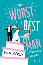 The Worst Best Men Najgorszy drużba - Mia Sosa