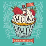 Słodki obłęd - Anna Bellon