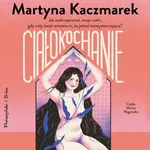Ciałokochanie - Martyna Kaczmarek