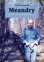 Meandry. Wiersze i monodramy - Jarek Dąbrowski