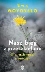 Nasz bieg z przeszkodami - Ewa Woydyłło