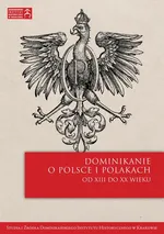 Dominikanie kontraty pruskiej wobec Polski (XIII–XIX w.) - Rafał Kubicki