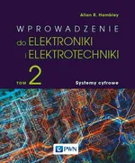 Wprowadzenie do elektroniki i elektrotechniki. Tom 2. Systemy cyfrowe - Allan R. Hambley