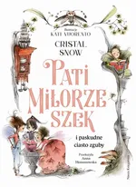 Pati Miłorzeszek i paskudne ciasto zguby - Cristal Snow