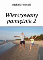 Wierszowany pamiętnik 2 - Michał Murawski