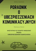 Poradnik o ubezpieczeniach komunikacyjnych - Rafał Hołowid