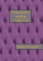 Powodzenie według Feng Shui - Beata Kurzyna
