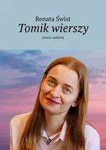 Tomik wierszy pisany nadzieją - Renata Świst