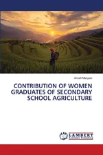 CONTRIBUTION OF WOMEN GRADUATES OF SECONDARY SCHOOL AGRICULTURE - Annah Manyasi