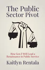 The Public Sector Pivot - Kaitlyn Rentala