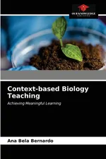 Context-based Biology Teaching - Ana Bela Bernardo