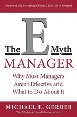 E-Myth Manager, The - Michael E. Gerber