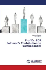 Prof Dr. EGR Solomon's Contribution to Prosthodontics - Kanchan Sahwal