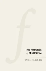 The futures of feminism - Valerie Bryson