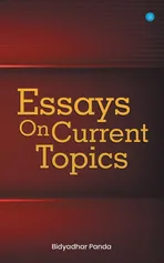 Essays On Current Topics - Bidyadhar Panda