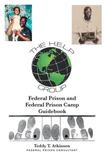 Federal Prison and Federal Prison Camp Guidebook - Teddy T. Atkinson