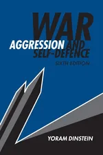 War, Aggression and Self-Defence - Dinstein Yoram