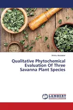 Qualitative Phytochemical Evaluation Of Three Savanna Plant Species - Aminu Abubakar
